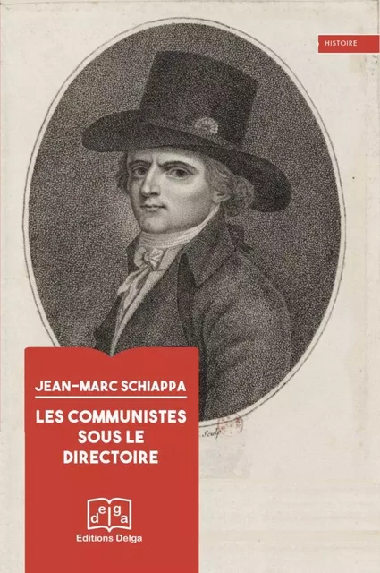 Les Communistes sous le Directoire - Jean-Marc Schiappa - DELGA