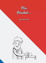 Moi, président…