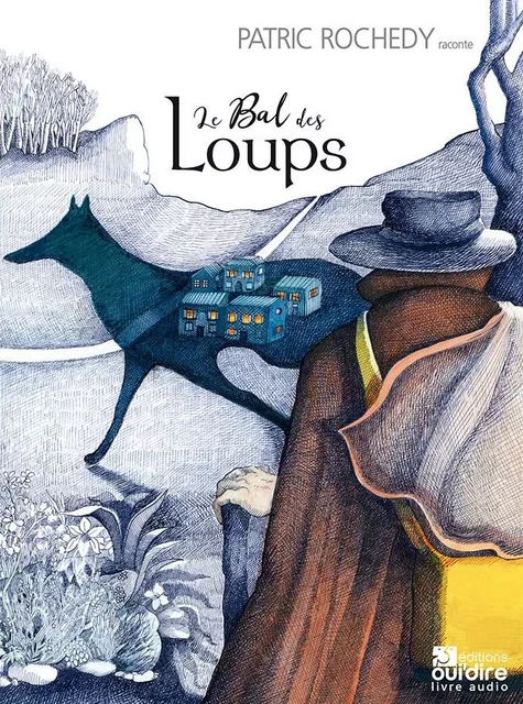 Le bal des loups - Patric Rochedy - Ouï Dire