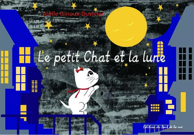 Le petit chat et la lune - J. Ginoux-Duvivier - BOUT RUE