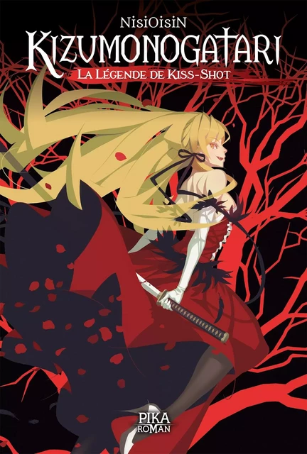 Kizumonogatari - La Légende de Kiss-Shot -  Nisioisin - PIKA ROMAN