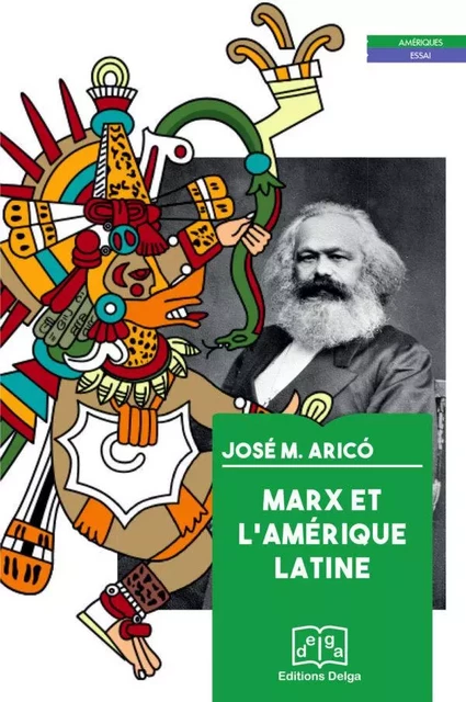 Marx et l'Amérique latine - José M. ARICO - DELGA