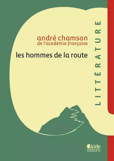 Les hommes de la route - André CHAMSON - ALCIDE