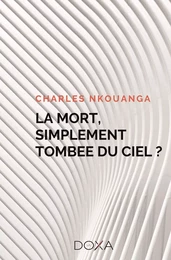 La mort simplement tombée du ciel ?