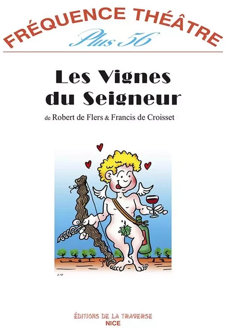 LES VIGNES DU SEIGNEUR -  ROBERT DE FLERS - FR - TRAVERSE