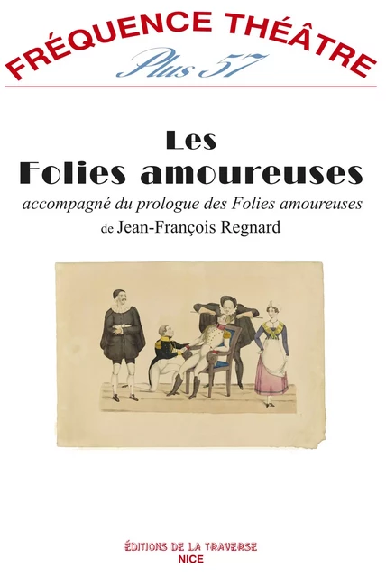 LES FOLIES AMOUREUSES -  JEAN-FRANCOIS REGNAR - TRAVERSE