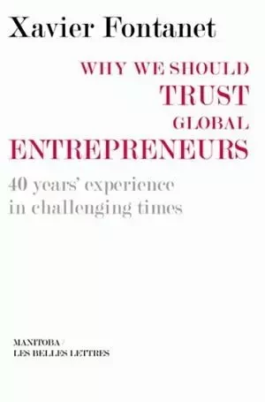 Why we should trust global entrepreneurs - Xavier Fontanet - Manitoba