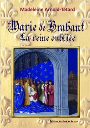 Marie de Brabant la reine oubliée