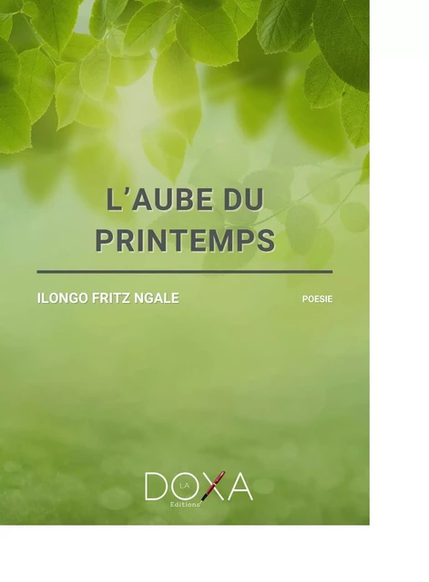 L'Aube du Printemps - Ilongo Fritz Ngale - LA DOXA