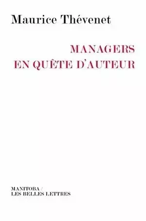 Managers en quête d'auteur - Maurice Thévenet - Manitoba