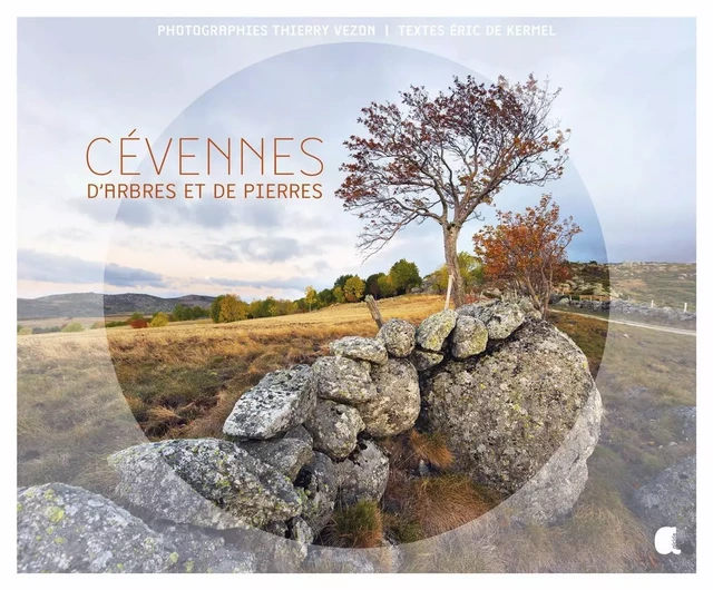 Cévennes d'arbres et de pierres - Thierry VEZON, ERIC DE KERMEL - ALCIDE