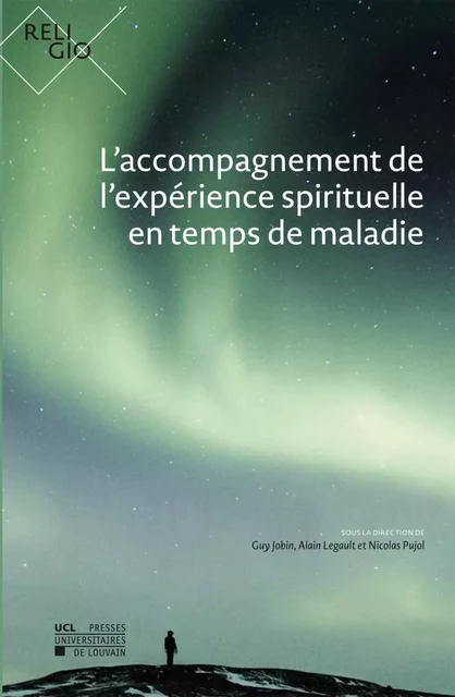 L'ACCOMPAGNEMENT DE L'EXPERIENCE SPIRITUELLE EN TEMPS DE MALADIE -  - PU LOUVAIN