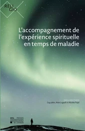 L'ACCOMPAGNEMENT DE L'EXPERIENCE SPIRITUELLE EN TEMPS DE MALADIE