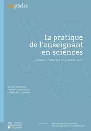 LA PRATIQUE DE L'ENSEIGNANT EN SCIENCES. COMMENT L'ANALYSER ET LA MODELISER?