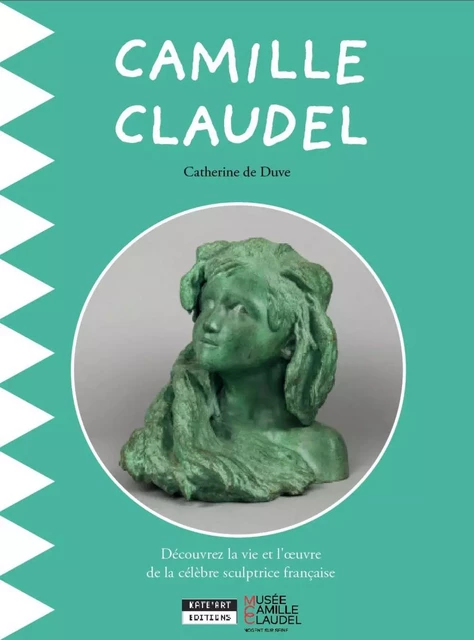 CAMILLE CLAUDEL -  DE DUVE CATHERINE - KATE ART