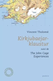 KIRKJUBAEJARKLAUSTUR suivi de THE JOHN CAGE EXPERIENCES