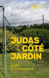 Judas côté jardin