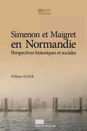 Simenon et Maigret en Normandie - perspectives historiques et sociales