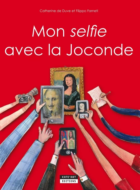 MON SELFIE AVEC LA JOCONDE -  CATHERINE DE DUVE - KATE ART