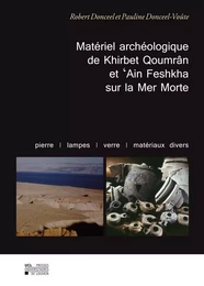 Matériel archéologique de Khirbet Qoumrân et 'Ain Feshkha sur la Mer Morte