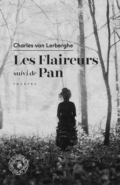 Les Flaireurs / Pan - Charles Van Lerberghe - ESPACE NORD