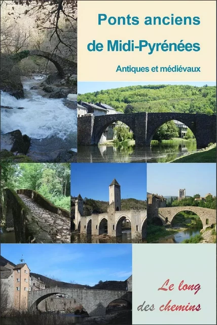 PONTS ANCIENS DE MIDI-PYRENEES -  FREDERIC LONTCHO - ARCHEOLOGIE