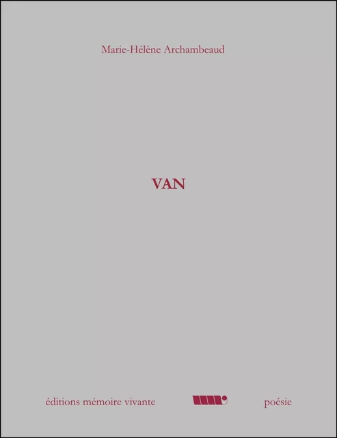 VAN - Marie-Hélène Archambeaud - MEMOIRE VIVANTE EDITIONS