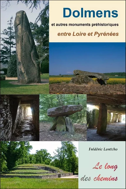 DOLMENS ET AUTRES MONUMENTS PRE HISTORIQUES ENTRE LOIRE ET PYRENEES -  FREDERIC LONTCHO - ARCHEOLOGIE