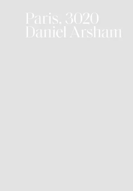 Paris, 3020 - Daniel Arsham, Ludovic Laugier - PERROTIN