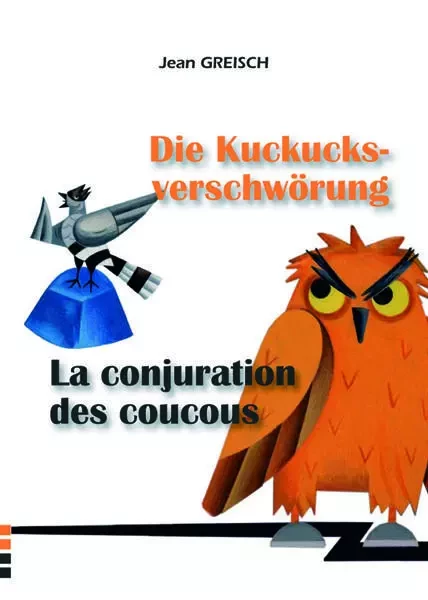 La conjuration des coucous / Die Kuckucksverschwörung - Jean Greisch - IPAGINE