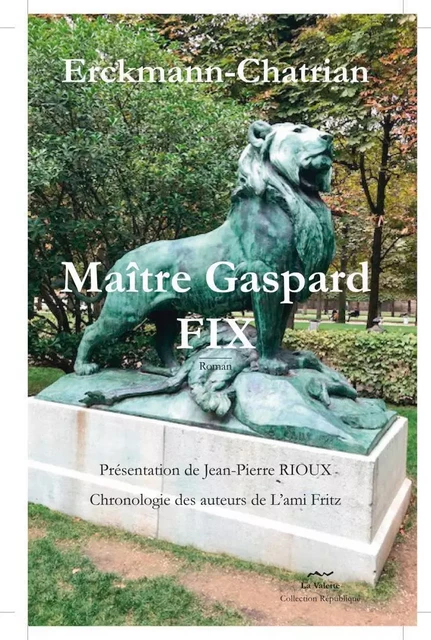 Maître Gaspard Fix -  Erckmann-Chatrian, Jean-Pierre Rioux - LA VALETTE