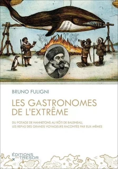 Les gastronomes de l'extrême - Bruno FULIGNI - TRESOR