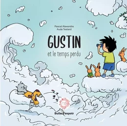 GUSTIN et le temps perdu