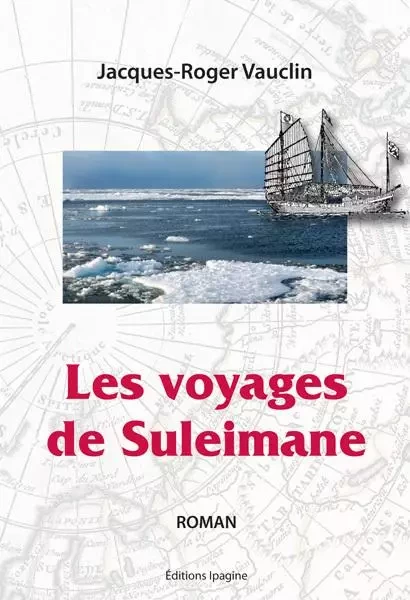 Les voyages de Suleimane - Jacques-Roger Vaucli - IPAGINE