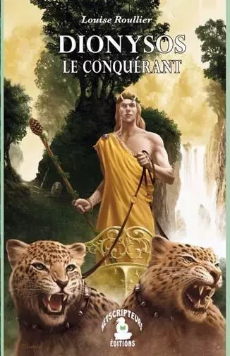 Dionysos le Conquérant - Louise Roullier - NETSCRIPTEURS