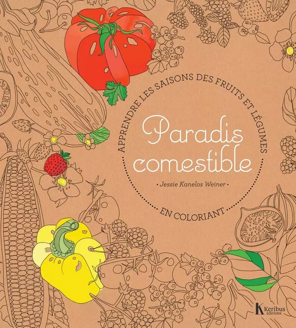 Paradis Comestible - Jessie Kanelos weiner - KERIBUS