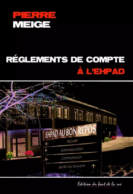 Règlements de compte à l'EHPAD - Pierre Meige - BOUT RUE