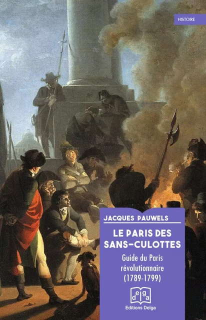 Le Paris des sans-culottes - Jacques PAUWELS - DELGA