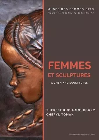 BITO - T2 : FEMMES ET SCULPTURES - Cheryl Toman Thérèse Kuoh-Moukoury - LA DOXA