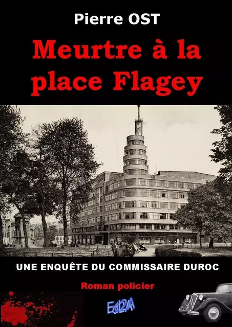 Meurtre à la place Flagey - Pierre OST - AUTEURS AUJOURD