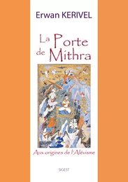 La porte de Mithra - aux origines de l'alévisme