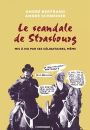 Le Scandale de Strasbourg mis a nu par ses célibataires, même