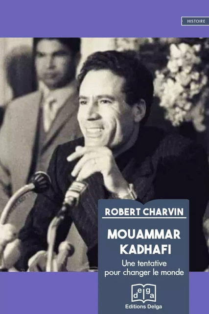 Mouammar Kadhafi - Robert Charvin - DELGA