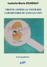 Trente années au cœur des labyrinthes du sans gluten