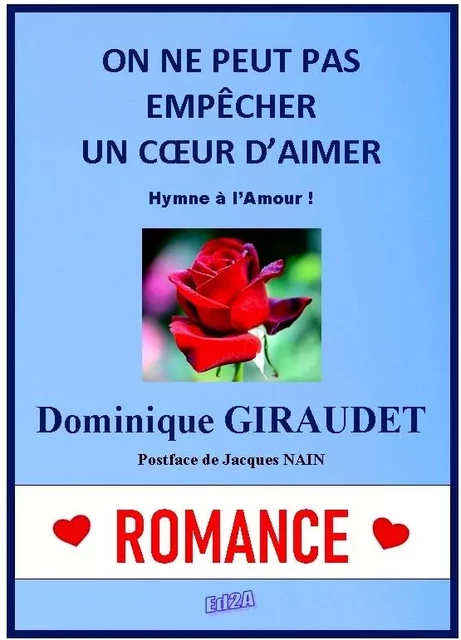 On ne peut pas empêcher un coeur d'aimer - Dominique Giraudet - AUTEURS AUJOURD