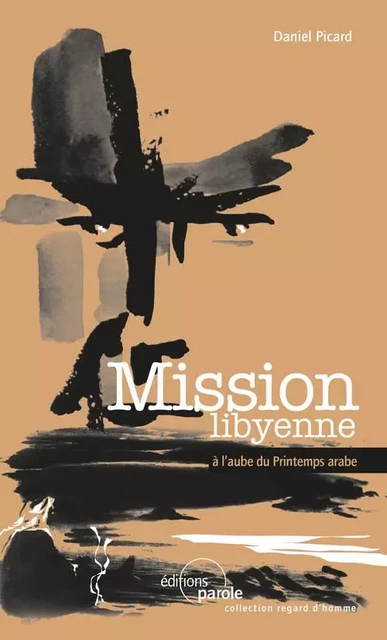 MISSION LIBYENNE - Daniel PICARD - PAROLE