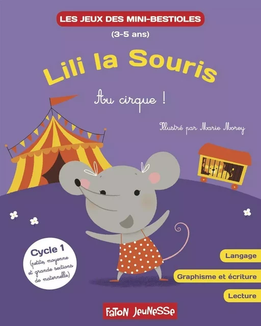 Mini-bestioles Lili la souris au cirque ! - Marie Morey, Lucie Hoornaert - Faton Jeunesse