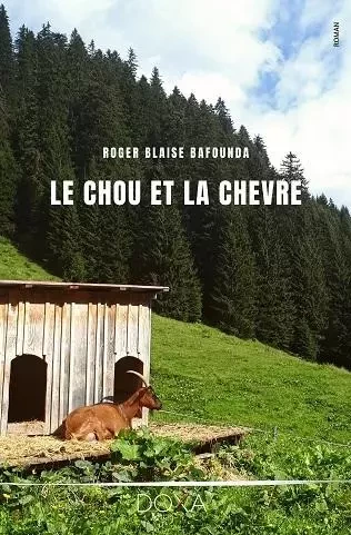 Le chou et la chèvre - Roger Blaise Bafounda - LA DOXA