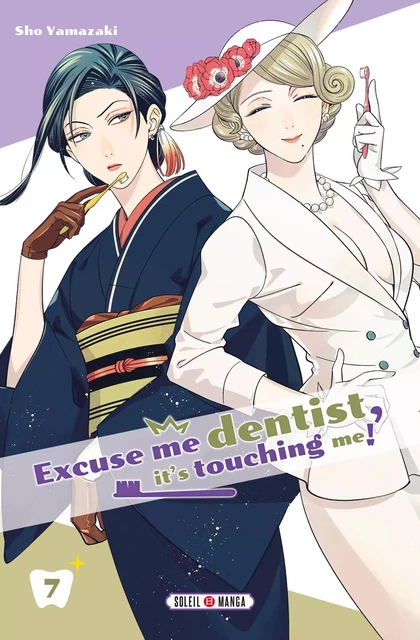 Excuse me dentist, it's touching me ! T07 - Sho Yamazaki - SOLEIL