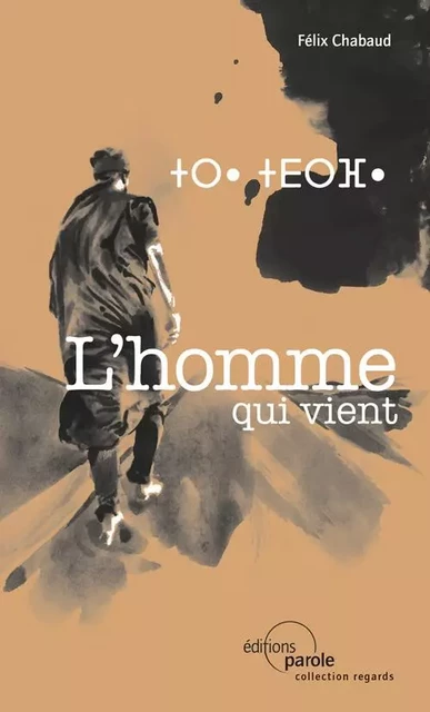 L'HOMME QUI VIENT - Félix CHABAUD - PAROLE